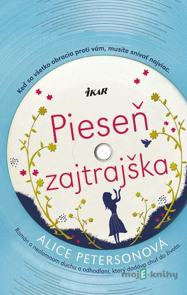 Pieseň zajtrajška - Alice Peterson Pieseň zajtrajška - Alice Peterson