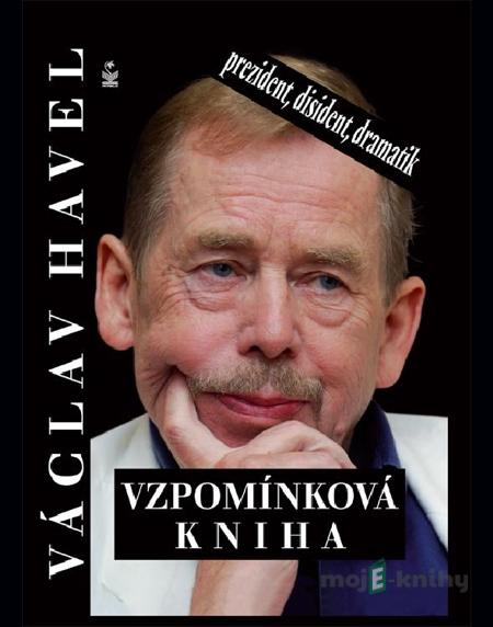 Václav Havel. Vzpomínková kniha - Jiří Heřman, Michaela Košťálová Václav Havel. Vzpomínková kniha - Jiří Heřman, Michaela Košťálová