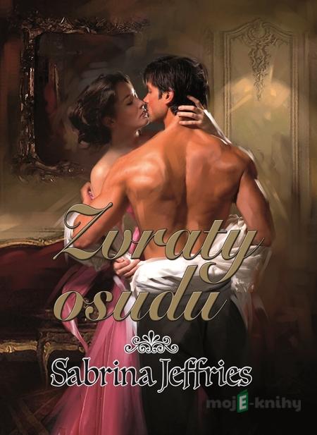 Zvraty osudu - Sabrina Jeffries Zvraty osudu - Sabrina Jeffries