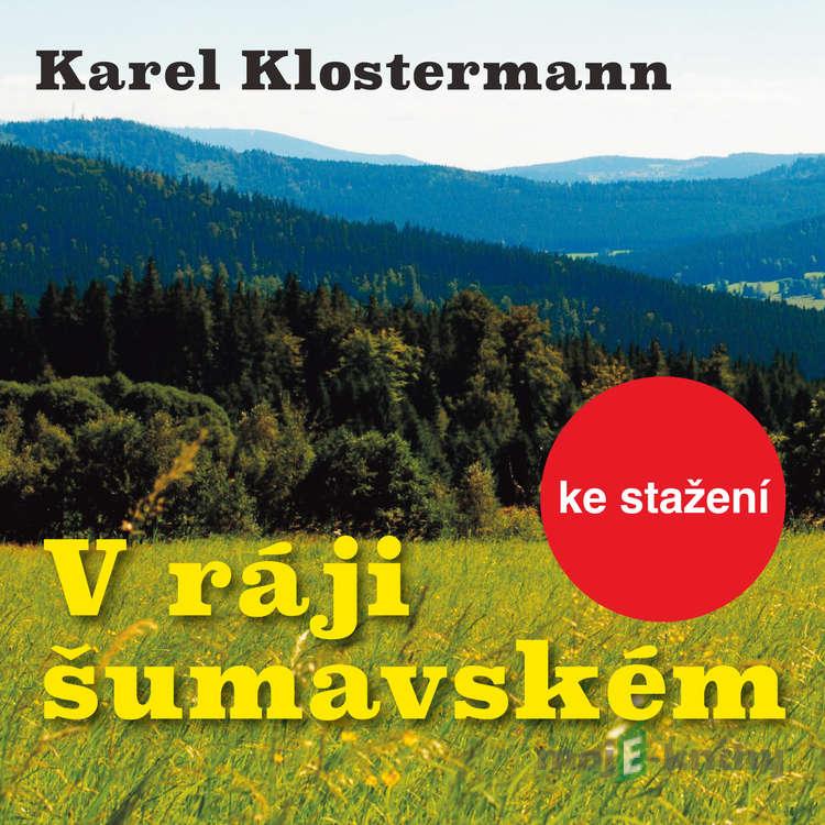 V ráji šumavském - Karel Klostermann V ráji šumavském - Karel Klostermann