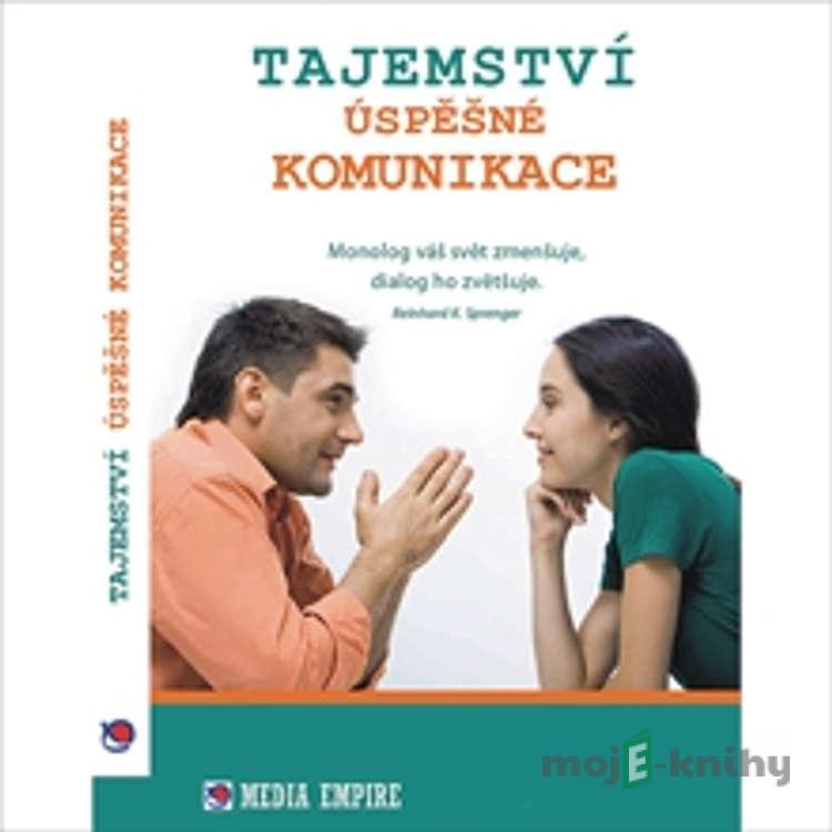 Tajemství úspěšné komunikace - Dan Miller Tajemství úspěšné komunikace - Dan Miller