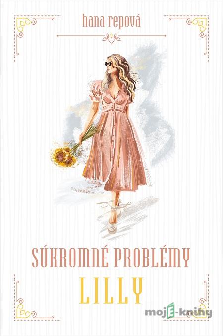 Súkromné problémy: Lilly - Hana Repová Súkromné problémy: Lilly - Hana Repová