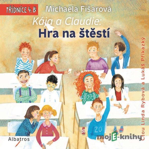 Kája a Claudie: Hra na štěstí - Michaela Fišarová