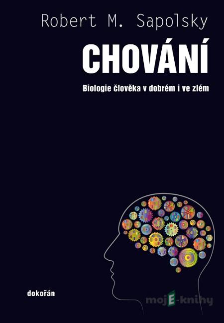 Chování - Robert M. Sapolsky Chování - Robert M. Sapolsky