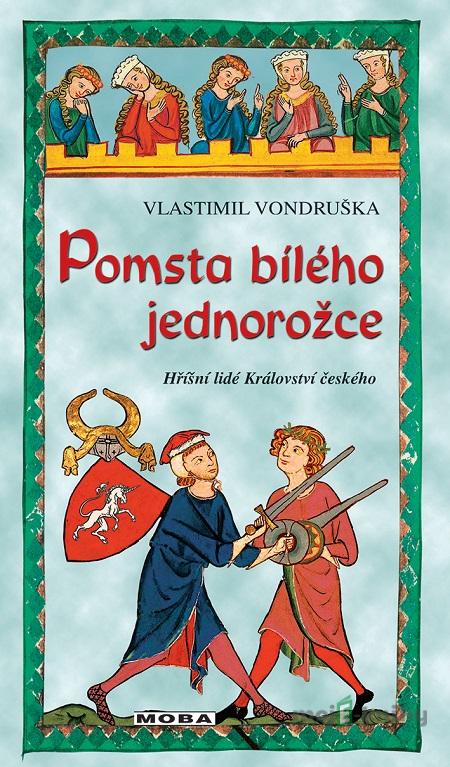 Pomsta bílého jednorožce - Vlastimil Vondruška Pomsta bílého jednorožce - Vlastimil Vondruška