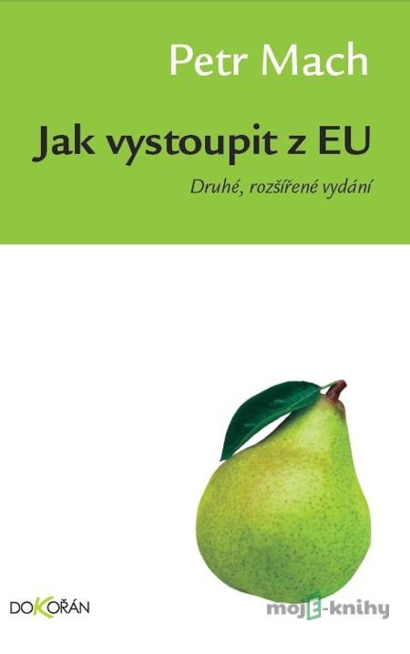 Jak vystoupit z EU - Petr Mach Jak vystoupit z EU - Petr Mach
