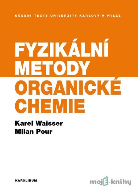 Fyzikální metody organické chemie - Karel Waisser, Milan Pour Fyzikální metody organické chemie - Karel Waisser, Milan Pour