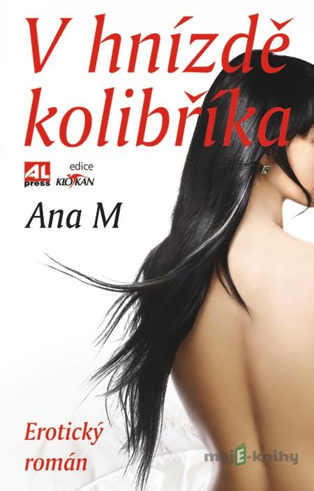 V hnízdě kolibříka - Ana M V hnízdě kolibříka - Ana M