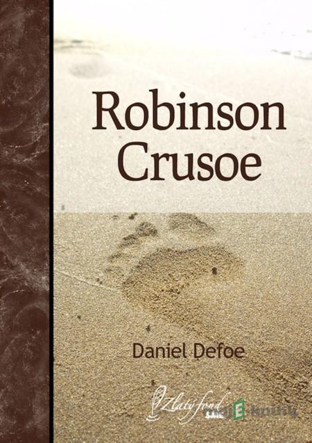 Robinson Crusoe - Daniel Defoe Robinson Crusoe - Daniel Defoe