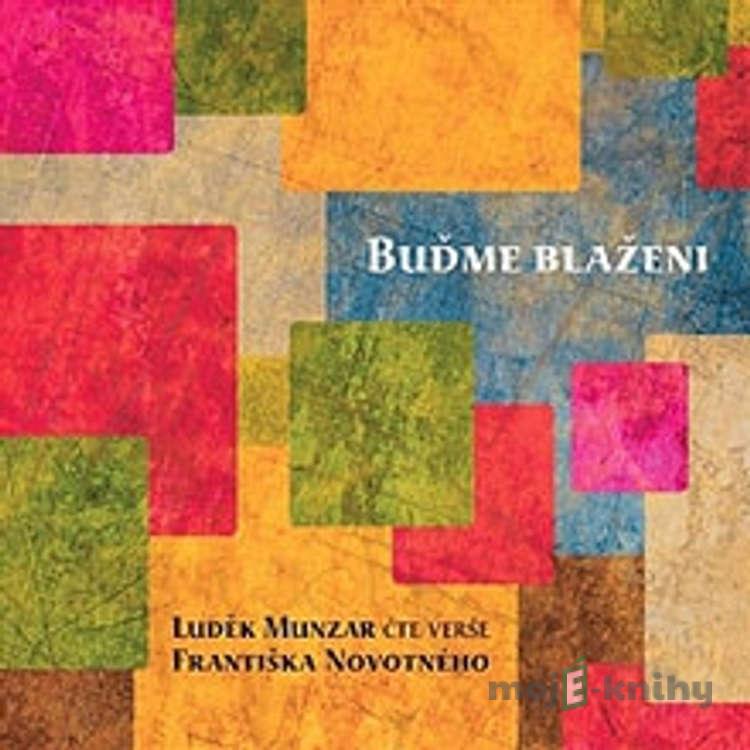 Buďme blaženi - František Novotný Buďme blaženi - František Novotný