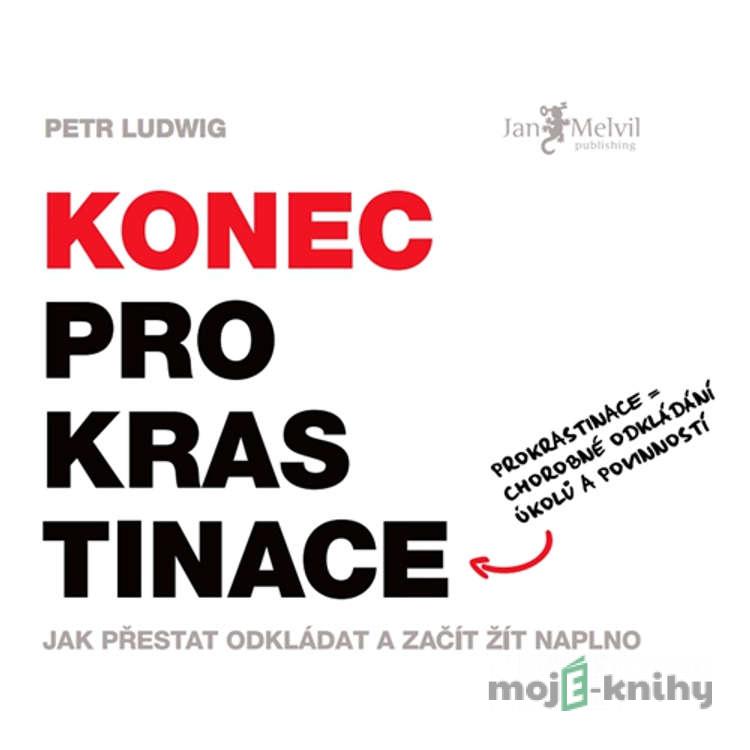 Konec prokrastinace - Petr Ludwig Konec prokrastinace - Petr Ludwig