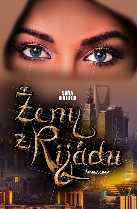 Ženy z Rijádu - Soňa Bulbeck Ženy z Rijádu - Soňa Bulbeck