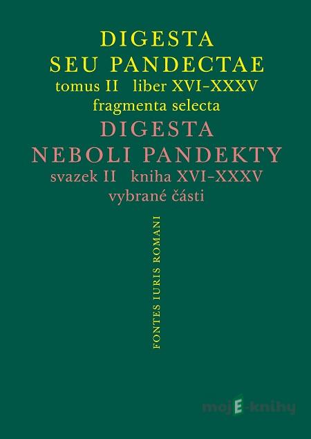 Digesta seu Pandectae. tomus II. / Digesta neboli Pandekty. svazek II. - Michal Skřejpek Digesta seu Pandectae. tomus II. / Digesta neboli Pandekty. svazek II. - Michal Skřejpek