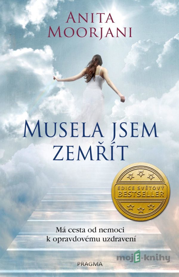 Musela jsem zemřít - Anita Moorjani