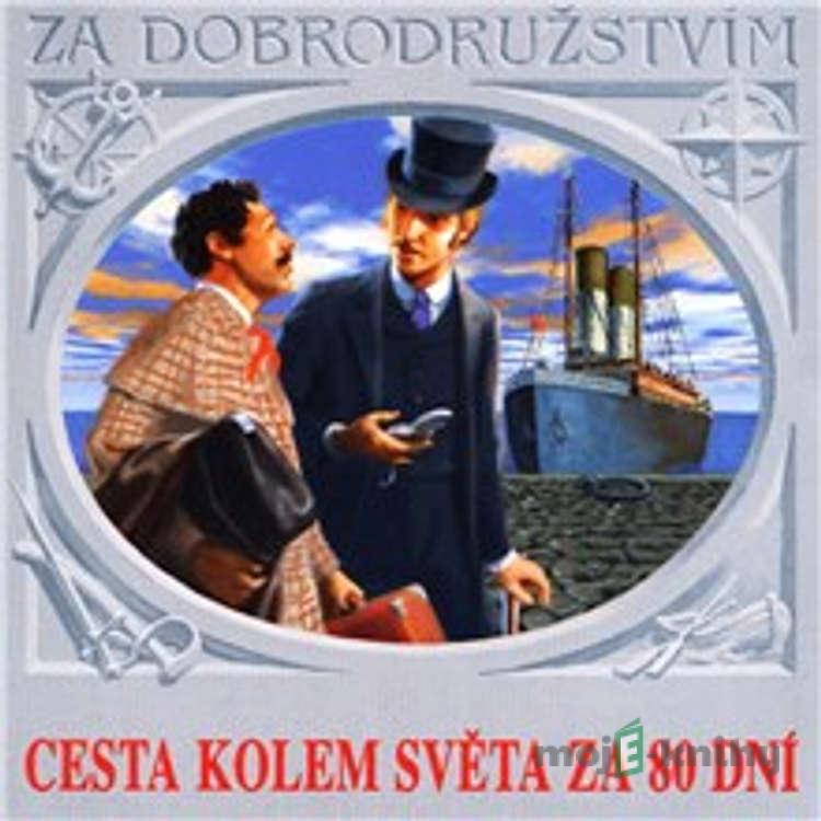 Cesta kolem světa za 80 dní - Jules Verne Cesta kolem světa za 80 dní - Jules Verne
