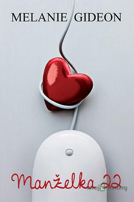 Manželka 22 - Melanie Gideon Manželka 22 - Melanie Gideon