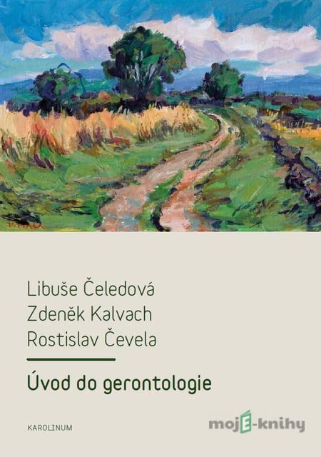 Úvod do gerontologie - Libuše Čeledová, Zdeněk Kalvach Úvod do gerontologie - Libuše Čeledová, Zdeněk Kalvach