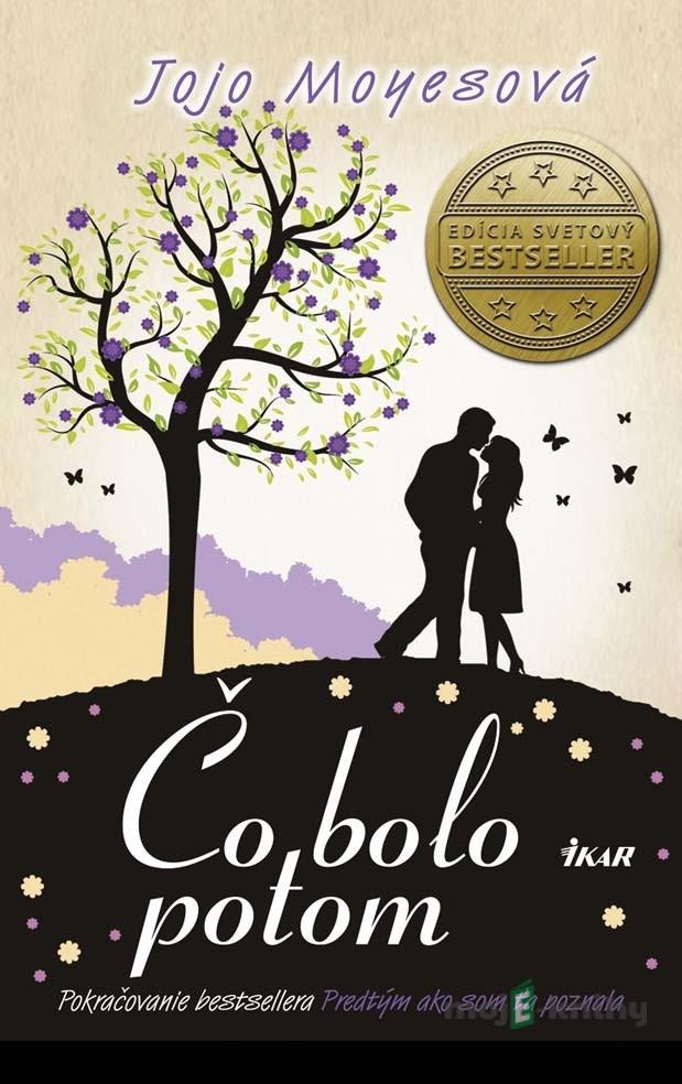 Čo bolo potom - Jojo Moyes Čo bolo potom - Jojo Moyes