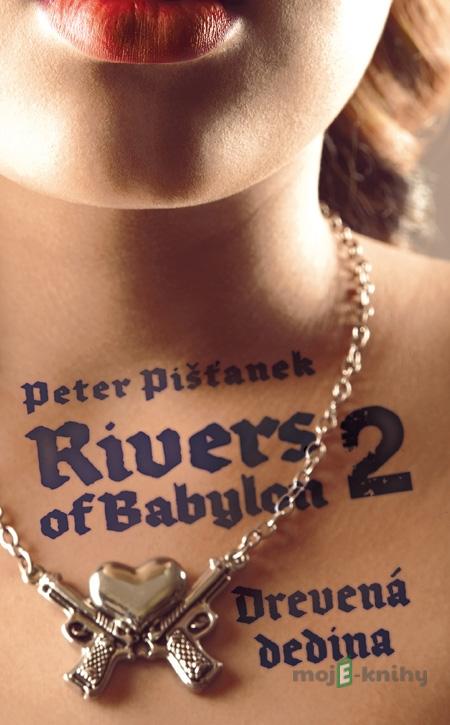 Rivers of Babylon 2: Drevená dedina - Peter Pišťanek Rivers of Babylon 2: Drevená dedina - Peter Pišťanek