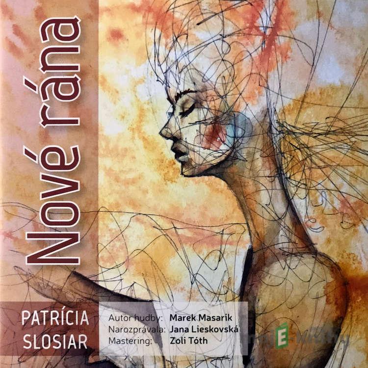 Nové rána - Patrícia Slosiar Nové rána - Patrícia Slosiar