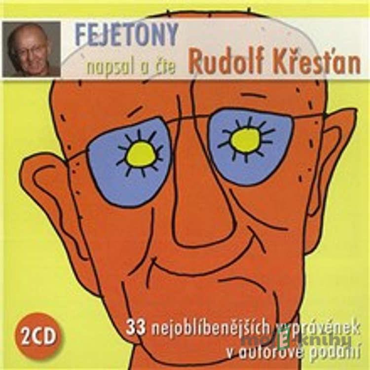Fejetony Rudolfa Křesťana - Rudolf Křesťan Fejetony Rudolfa Křesťana - Rudolf Křesťan