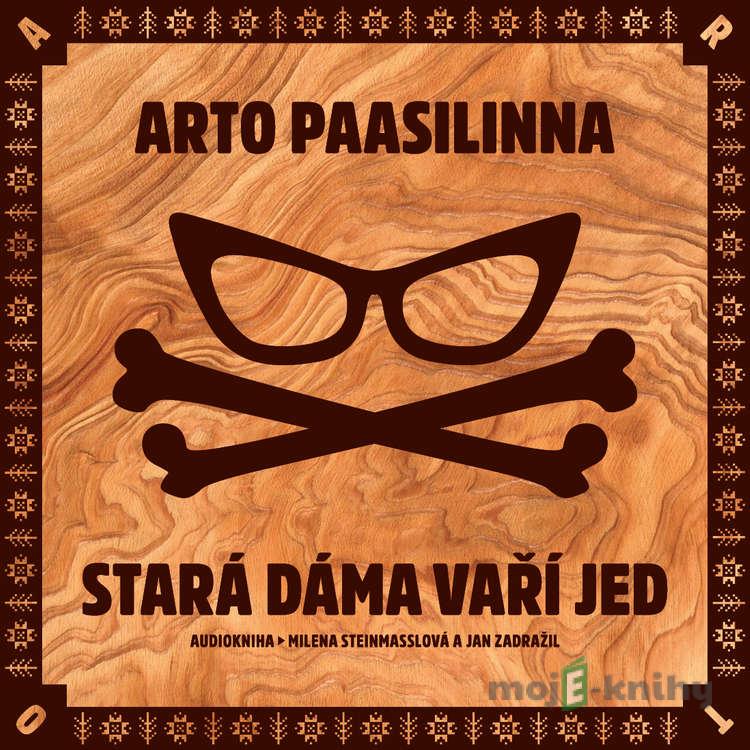 Stará dáma vaří jed - Arto Paasilinna Stará dáma vaří jed - Arto Paasilinna