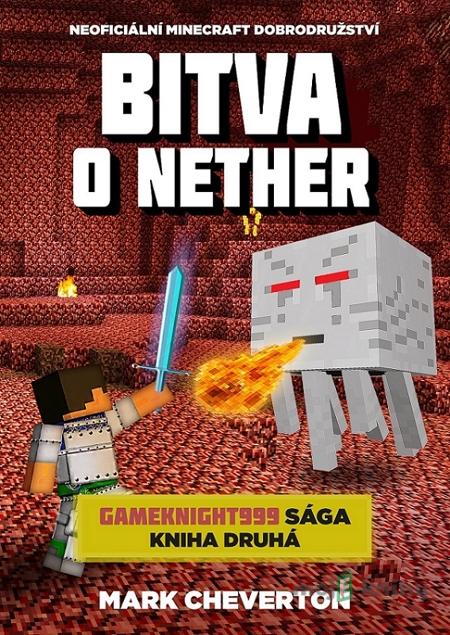 Bitva o Nether - Mark Cheverton Bitva o Nether - Mark Cheverton