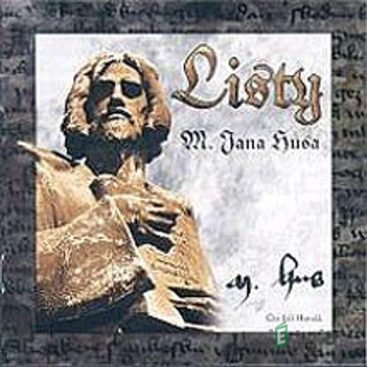Listy M. Jana Husa - Jan Hus Listy M. Jana Husa - Jan Hus