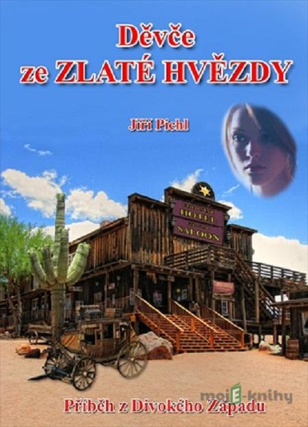Děvče ze Zlaté hvězdy - Jiří Pichl Děvče ze Zlaté hvězdy - Jiří Pichl