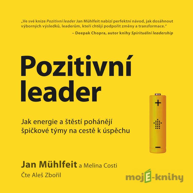Pozitivní leader - Jan Mühlfeit,Melina Costi Pozitivní leader - Jan Mühlfeit,Melina Costi