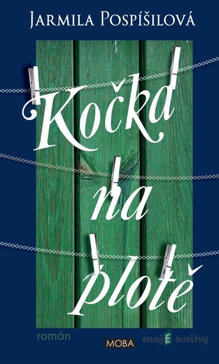 Kočka na plotě - Jarmila Pospíšilová Kočka na plotě - Jarmila Pospíšilová