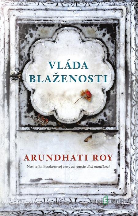 Vláda blaženosti - Arundhati Roy Vláda blaženosti - Arundhati Roy