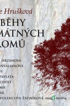 Příběhy památných stromů - Marie Hrušková
