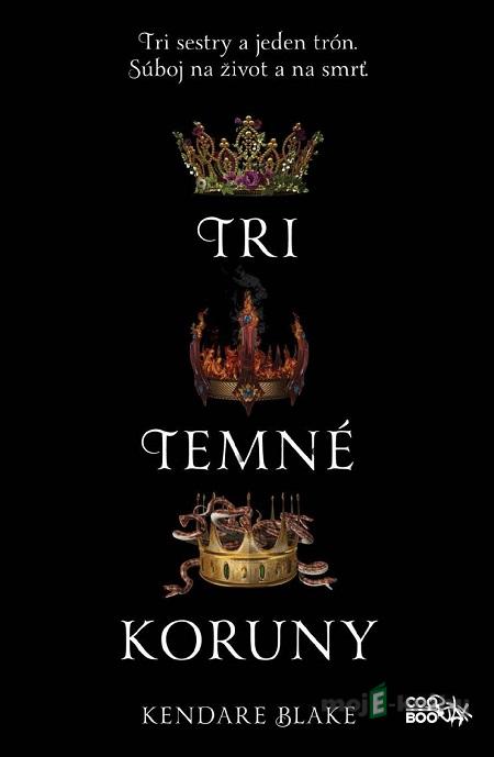 Tri temné koruny - Kendare Blake Tri temné koruny - Kendare Blake