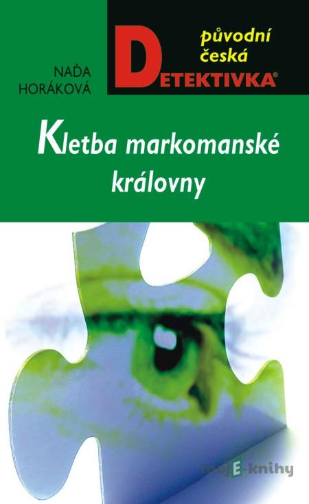 Kletba markomanské královny - Naďa Horáková Kletba markomanské královny - Naďa Horáková