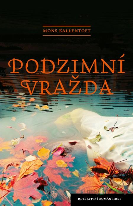 Podzimní vražda - Mons Kallentoft Podzimní vražda - Mons Kallentoft