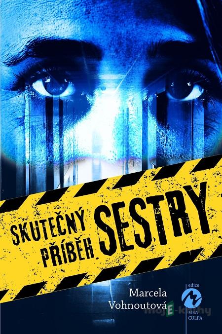 Skutečný příběh sestry - Marcela Vohnoutová Skutečný příběh sestry - Marcela Vohnoutová