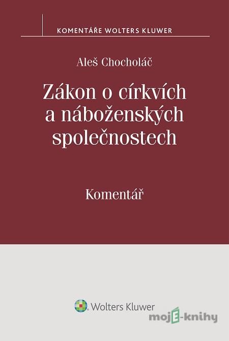 Zákon o církvích a náboženských společnostech - Aleš Chocholáč Zákon o církvích a náboženských společnostech - Aleš Chocholáč