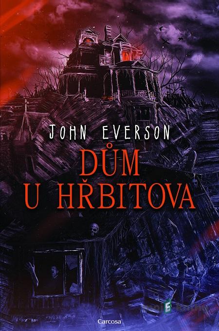 Dům u hřbitova - John Everson Dům u hřbitova - John Everson