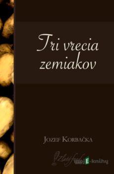 Tri vrecia zemiakov - Jozef Korbačka