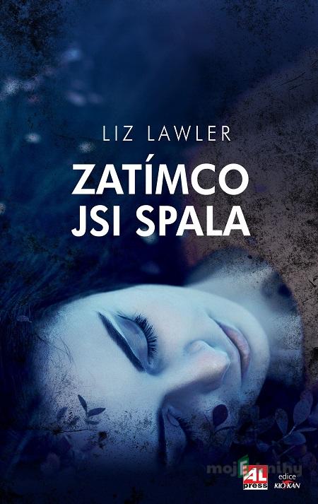 Zatímco jsi spala - Liz Lawler Zatímco jsi spala - Liz Lawler