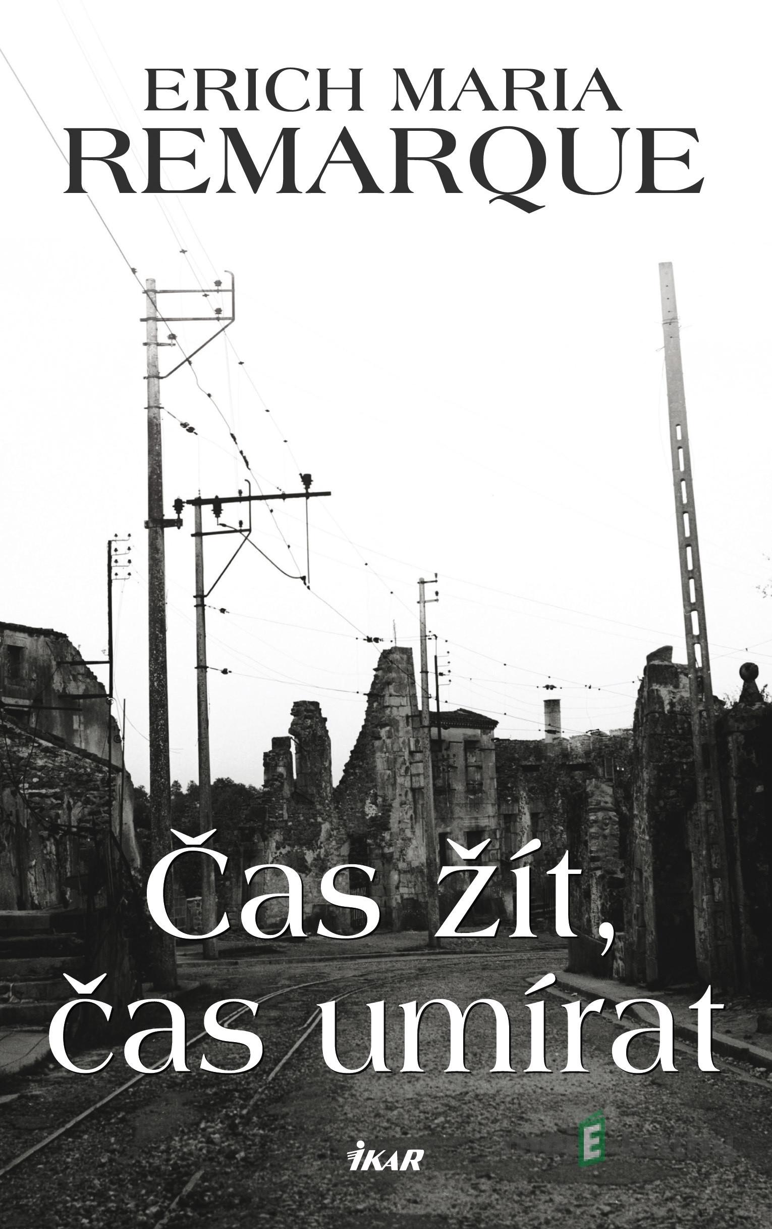Čas žít, čas umírat - Erich Maria Remarque Čas žít, čas umírat - Erich Maria Remarque