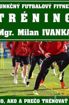 Funkčný futbalový fitnes tréning - Milan Ivanka