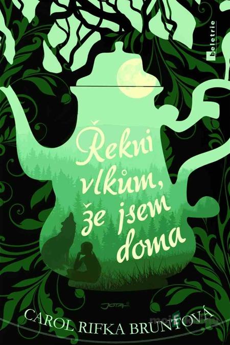 Řekni vlkům, že jsem doma - Carol Rifka Bruntová Řekni vlkům, že jsem doma - Carol Rifka Bruntová