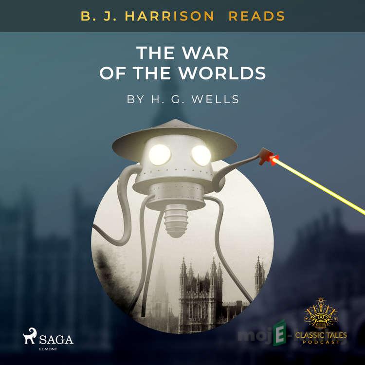 B. J. Harrison Reads The War of the Worlds (EN) - H. G. Wells B. J. Harrison Reads The War of the Worlds (EN) - H. G. Wells