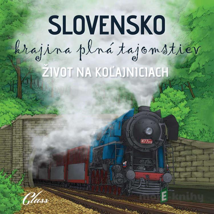 Život na koľajniciach - kolektív autorov Život na koľajniciach - kolektív autorov
