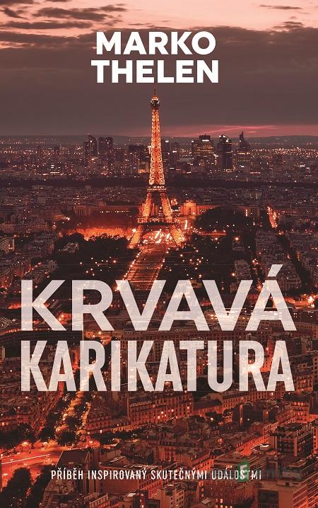 Krvavá karikatura - Marko Thelen Krvavá karikatura - Marko Thelen