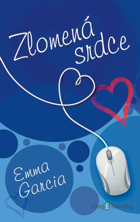 Zlomená srdce - Emma Garcia Zlomená srdce - Emma Garcia