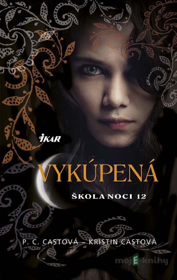 Škola noci 12: Vykúpená - P.C. Cast, Kristin Cast Škola noci 12: Vykúpená - P.C. Cast, Kristin Cast