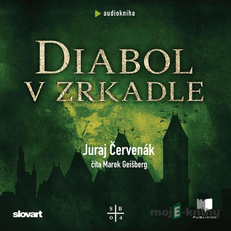 Diabol v zrkadle - Juraj Červenák Diabol v zrkadle - Juraj Červenák